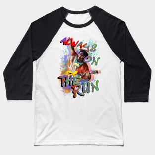 Always on the run Baseball T-Shirt